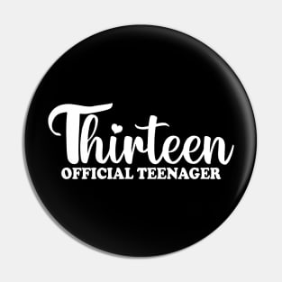 Thirteen Official Teenager Pin