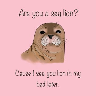 Sea lion pick up line T-Shirt