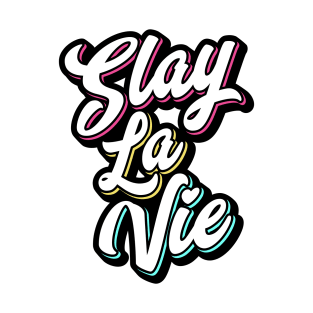 Slay La Vie (C'est La Vie) T-Shirt