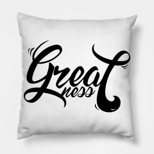 GREATNESS Pillow