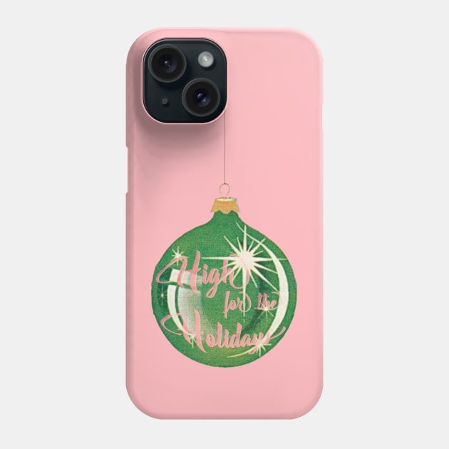 High for the Holidays Ornament Phone Case by Eugene and Jonnie Tee's