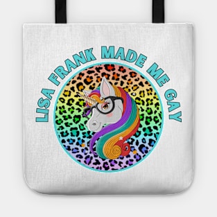 Lisa-Frank Made Me Gay Tote