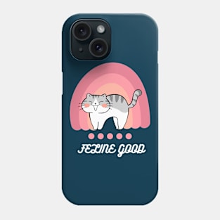 Feline good. Phone Case