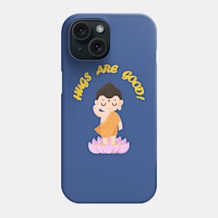 HUGS Are Good! Phone Case