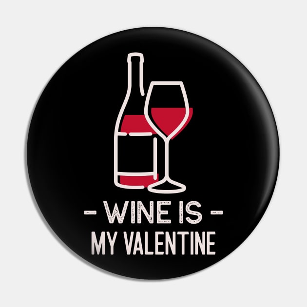 Wine is my Valentine Pin by High Altitude