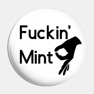 Fuckin Mint Pin