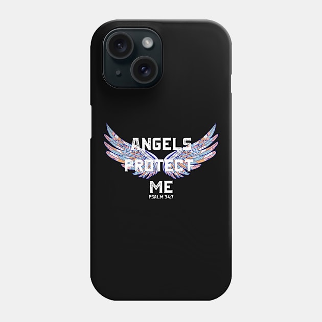 Angels Protect Me, Psalm 34:7, Bible Verse, Christian Phone Case by ChristianLifeApparel