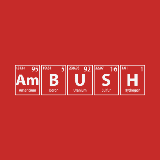 Ambush (Am-B-U-S-H) Periodic Elements Spelling T-Shirt
