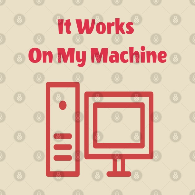 It works on my machine by ArtfulDesign