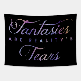 Fantasies are reality's tears (NIGHT) Tapestry