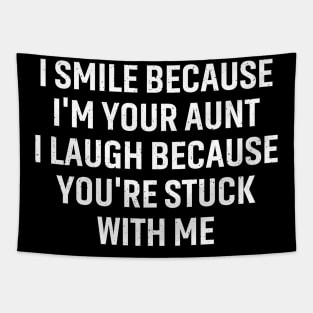 I smile because I'm your aunt Tapestry