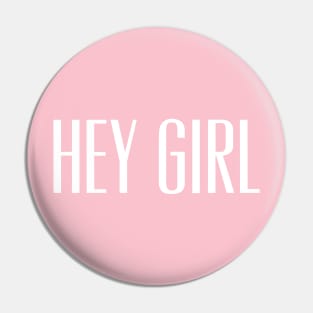 Hey Girl Pin