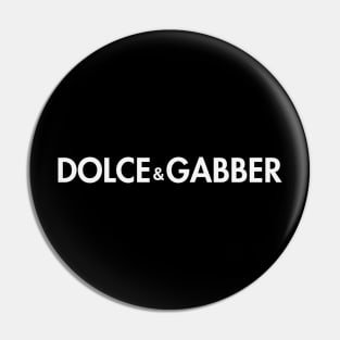 Dolce & Gabber Pin