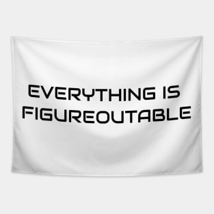 Everything Is Figureoutable Tapestry