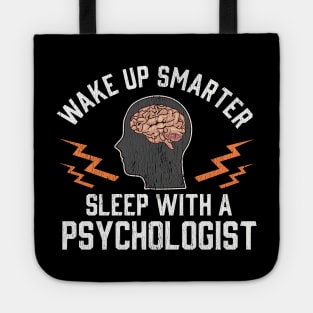 Funny Wake Up Smarter Sleep With a Psychologist Tote