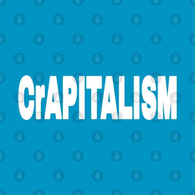 CrAPITALISM - White - Front by SubversiveWare