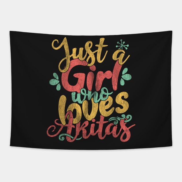 Just A Girl Who Loves Akitas Gifts for Dog Lovers graphic Tapestry by theodoros20