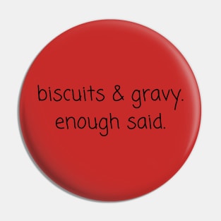 biscuits and gravy. enough said Pin