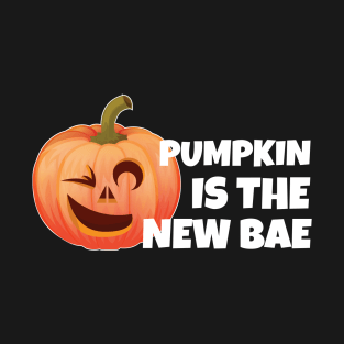 Halloween Pumpkin Is The New Bae T-Shirt