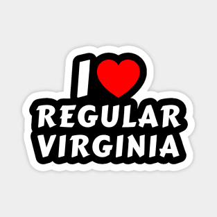 I Love Regular Virginia Magnet