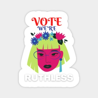 Vote We're Ruthless Magnet