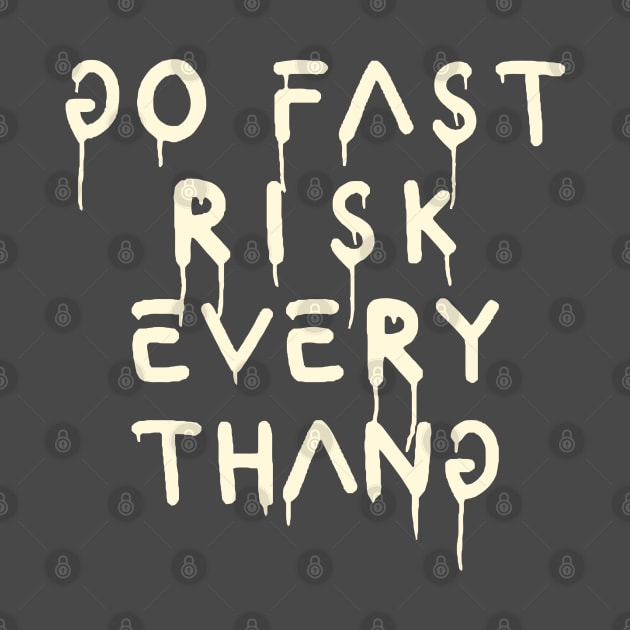 go fast risk everything cream by Punk Fashion