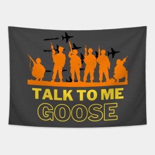 Talk To Me Goose - Special Army Tapestry