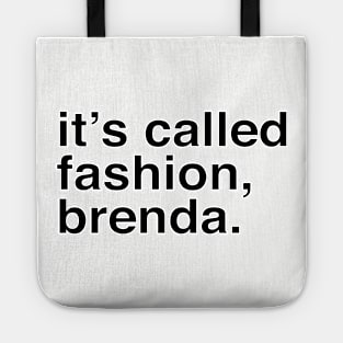 It's called fashion, Brenda. Tote