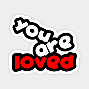 you are loved 3 Magnet