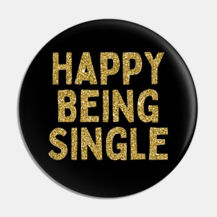 Happy Being Single, Singles Awareness Day Pin