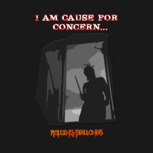 Rolling Stallones: I am Cause for Concern T-Shirt