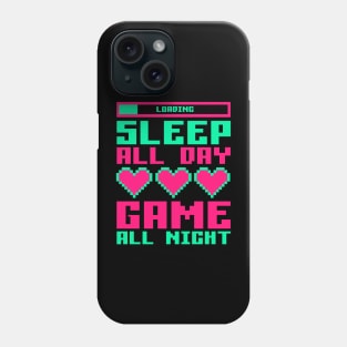 Sleep All Day, GAME All Night. Phone Case