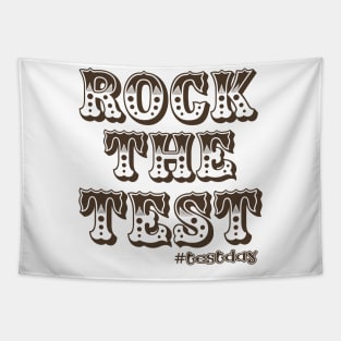 Rock the test, test day Tapestry