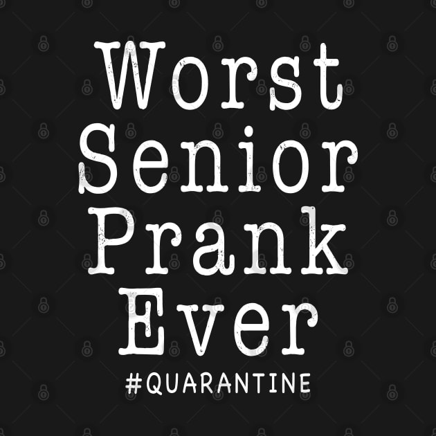 Funny Worst Senior Prank Ever Quarantined 2020 Gift Ideas for Senior 2020 by RajaGraphica