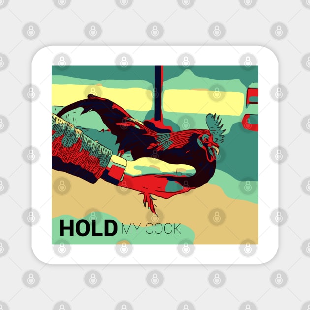 Hold my cock Magnet by Birdbox