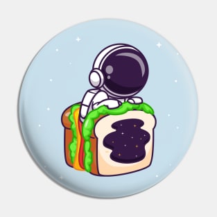 Cute Astronaut In Sandwich Space Cartoon Pin