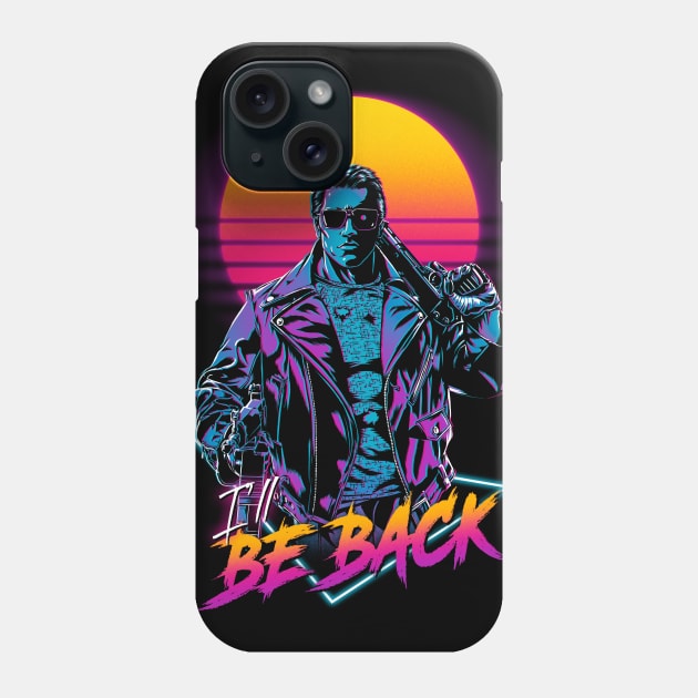 I'll be back Phone Case by ddjvigo