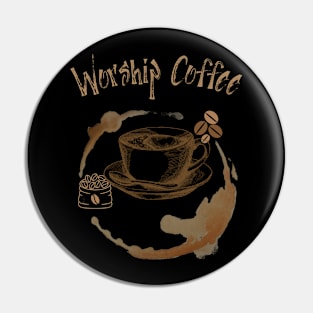 Worship Coffee Pin