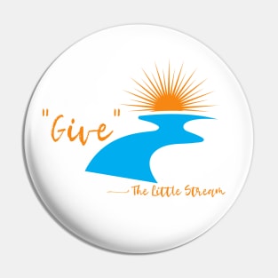 Give Said the Little Stream Pin