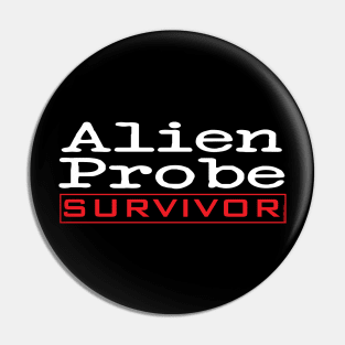 Alien Probe Survivor Pin