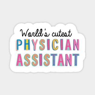 Physician Assistant Gifts | World's cutest Physician Assistant Magnet