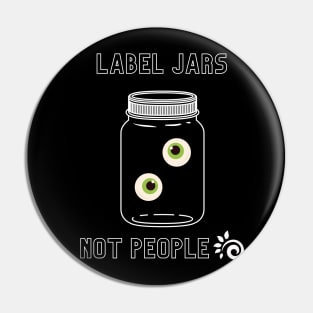 Label Jars, Not People Pin