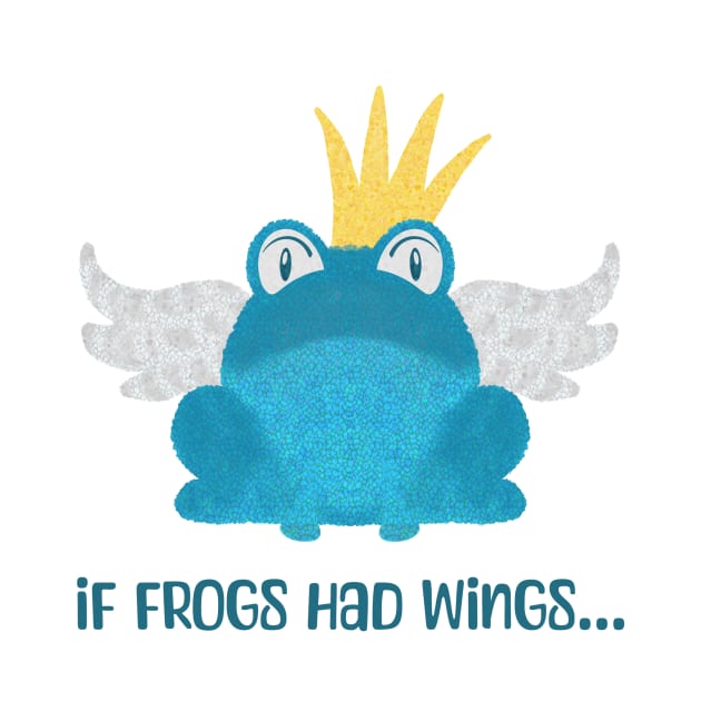 If Frogs Had Wings… by WatershipBound