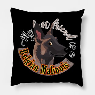 My Best Friend is a... Belgian Malinois Pillow