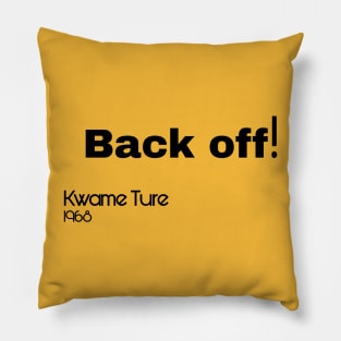 Back Off! Kwame Ture - Stokely Carmichael - Black - Back Pillow