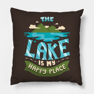 BOATING / LAKE The Lake Is My Happy Place Pillow