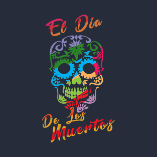 El Dia de los Muertos T-Shirt