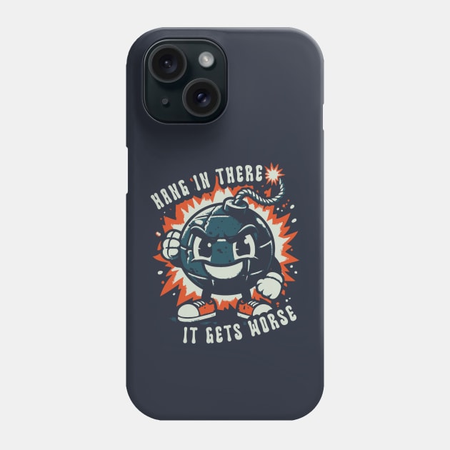 Hang In There It Gets Worse // Vintage Sarcastic Meme Phone Case by Trendsdk