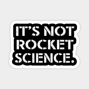 It's not Rocket Science. Magnet