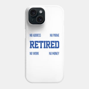 Retired / Funny Typography Quote Design Phone Case